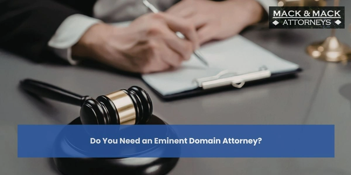 do you need an eminent domain attorney do you need an eminent domain attorney
