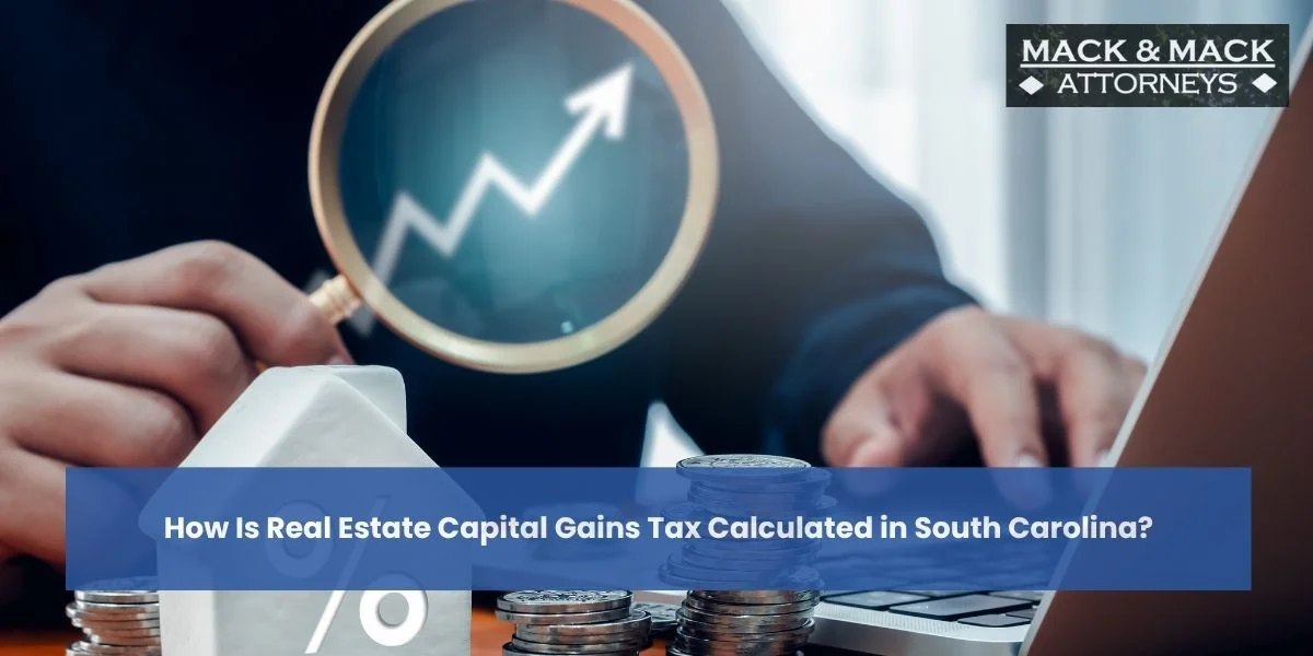 how is real estate capital gains tax calculated in south carolina